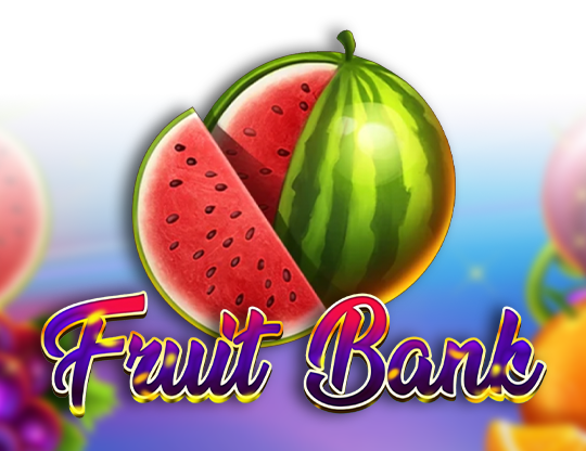 Jogue Fruit Bank Gratuitamente em Modo Demo